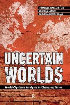 portada Uncertain Worlds: World-Systems Analysis in Changing Times (Great Barrington Books)