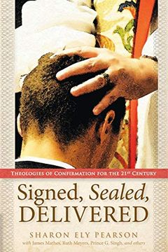 portada Signed, Sealed, Delivered: Theologies of Confirmation for the 21St Century (en Inglés)