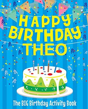 portada Happy Birthday Theo - the big Birthday Activity Book: (Personalized Children's Activity Book) 