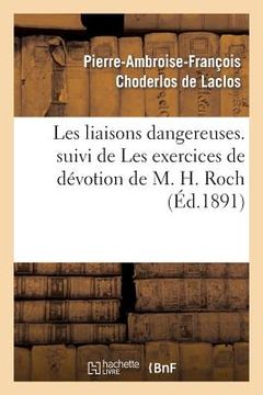 portada Les Liaisons Dangereuses. Suivi de Les Exercices de Dévotion de M. H. Roch (in French)
