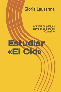 portada Estudiar El Cid: Análisis de pasajes clave en la obra de Corneille