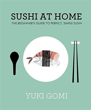 portada Sushi at Home: The Beginner's Guide to Perfect, Simple Sushi