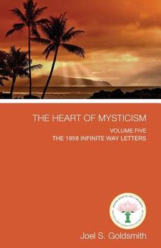 portada The Heart of Mysticism: Volume V - The 1958 Infinite Way Letters (en Inglés)