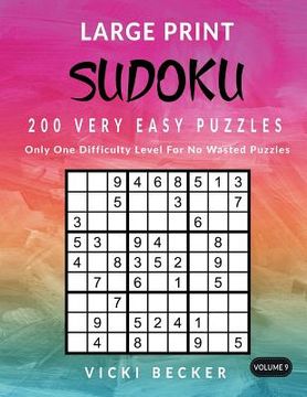 portada Large Print Sudoku 200 Very Easy Puzzles: Only One Difficulty Level For No Wasted Puzzles (in English)