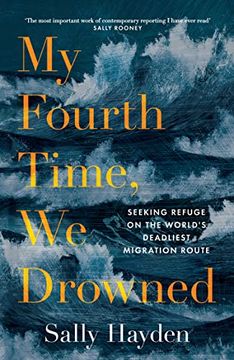 portada My Fourth Time, we Drowned: Seeking Refuge on the World’S Deadliest Migration Route 