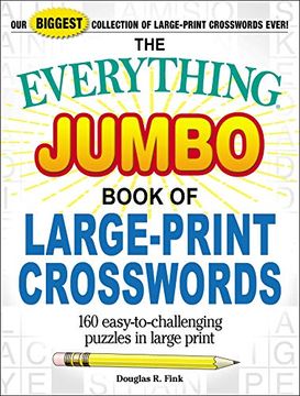 portada The Everything Jumbo Book of Large-Print Crosswords: 160 Easy-To-Challenging Puzzles in Large Print (en Inglés)
