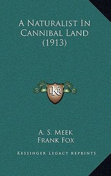 portada a naturalist in cannibal land (1913) (en Inglés)