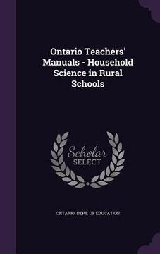 portada Ontario Teachers' Manuals - Household Science in Rural Schools (en Inglés)