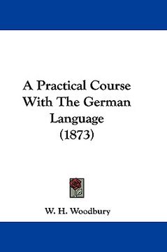 portada a practical course with the german language (1873) (in English)