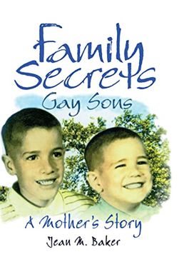 portada Family Secrets: Gay Sons - a Mother's Story (Haworth gay & Lesbian Studies) (in English)