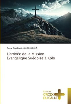 portada L'arrivée de la Mission Évangélique Suédoise à Kolo (en Francés)