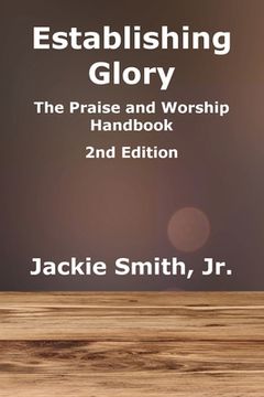 portada Establishing Glory: The Praise and Worship Handbook (2nd Edition) (en Inglés)