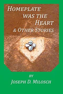 portada Home Plate was the Heart & Other Stories (in English)