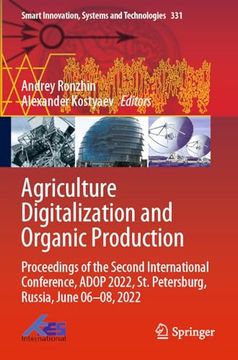 portada Agriculture Digitalization and Organic Production: Proceedings of the Second International Conference, Adop 2022, st. Petersburg, Russia, June 06–08, 2022 (Smart Innovation, Systems and Technologies) (en Inglés)