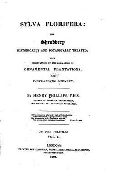 portada Sylva Florifera, the Shrubbery Historically and Botanically Treated, with Observations on the Formation of Ornamental Plantations, and Picturesque Sce (en Inglés)