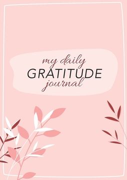 portada My Daily Gratitude Journal: (Pink Flora with Outline) A 52-Week Guide to Becoming Grateful (en Inglés)