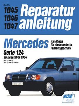 portada Mercedes 260 e / 300 e, Serie 124, 4 Matic ab 12/1984: 260 E/300 e, 260 E/300 e 4Matic (Reparaturanleitungen) (en Alemán)