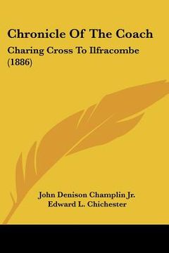 portada chronicle of the coach: charing cross to ilfracombe (1886) (en Inglés)
