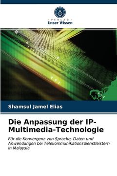 portada Die Anpassung der IP-Multimedia-Technologie (en Alemán)
