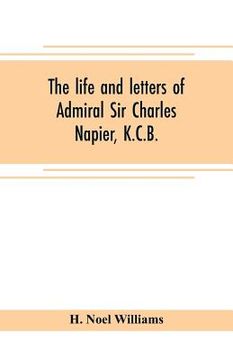 portada The life and letters of Admiral Sir Charles Napier, K.C.B. (en Inglés)