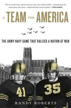 portada a team for america: the army-navy game that rallied a nation at war (en Inglés)