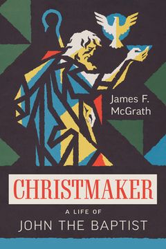 portada Christmaker: A Life of John the Baptist (en Inglés)