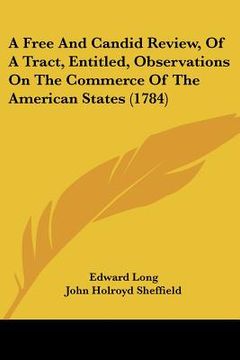 portada a free and candid review, of a tract, entitled, observations on the commerce of the american states (1784) (en Inglés)