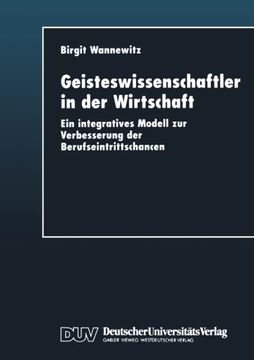 portada Geisteswissenschaftler in der Wirtschaft: Ein integratives Modell zur Verbesserung der Berufseintrittschancen (German Edition)