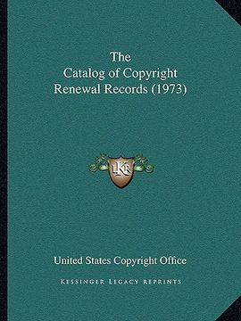 portada the catalog of copyright renewal records (1973) (en Inglés)