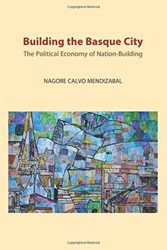 portada Building the Basque City - the Policial Economy of Nation bu (in English)