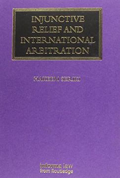 portada Injunctive Relief and International Arbitration (Lloyd's Arbitration Law Library)