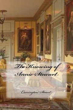 portada The Knowing of Annie Stewart: Volume 1 (The Annie Stewart Series)