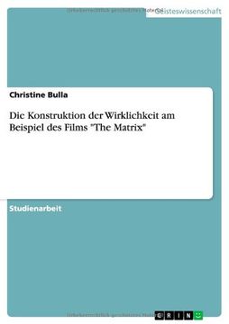 portada Die Konstruktion der Wirklichkeit am Beispiel des Films "The Matrix"