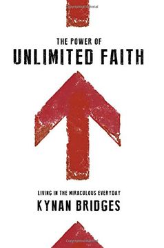 portada The Power of Unlimited Faith: Living in the Miraculous Everyday (en Inglés)