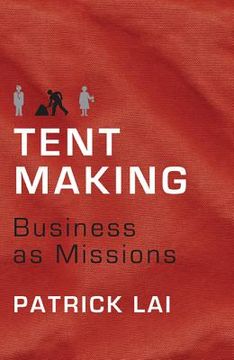 portada tentmaking: the life and work of business as missions (in English)