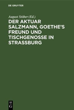 portada Der Aktuar Salzmann, Goethe's Freund und Tischgenosse in Straã â Burg (German Edition) [Hardcover ] (in German)