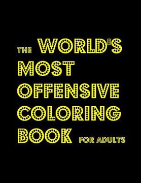 portada The World's Most Offensive Coloring Book for Adults