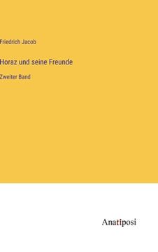 portada Horaz und seine Freunde: Zweiter Band (en Alemán)