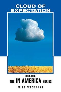 portada Cloud of Expectation: Book One: The In America Series (in English)