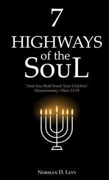 portada 7 Highways of the Soul: And You Shall Teach Your Children - Deuteronomy/Ekev 11:19 (in English)