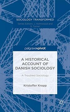 portada A Historical Account of Danish Sociology: A Troubled Sociology (Sociology Transformed)