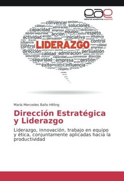 portada Dirección Estratégica y Liderazgo: Liderazgo, innovación, trabajo en equipo y ética, conjuntamente aplicadas hacia la productividad