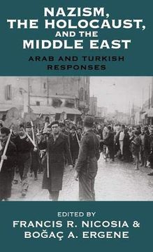 portada Nazism, the Holocaust, and the Middle East: Arab and Turkish Responses (Vermont Studies on Nazi Germany and the Holocaust) (in English)