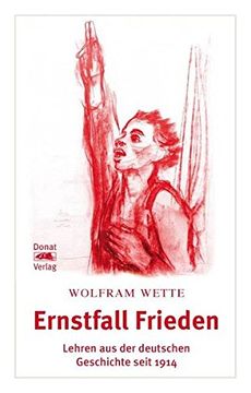 portada Ernstfall Frieden: Lehren aus der Deutschen Geschichte Seit 1914 (Schriftenreihe Geschichte & Frieden) (en Alemán)