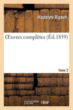portada Oeuvres Complètes de H. Rigault. Tome 2 (in French)