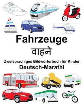 portada Deutsch-Marathi Fahrzeuge Zweisprachiges Bildwörterbuch für Kinder (en Alemán)