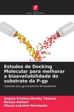 portada Estudos de Docking Molecular Para Melhorar a Bioavaliabilidade do Substrato da P-Gp: Substrato da P-Gp Excipientes Farmacêuticos (en Portugués)