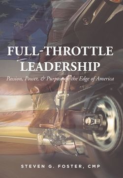 portada Full-Throttle Leadership: Passion, Power, and Purpose on the Edge of America (in English)