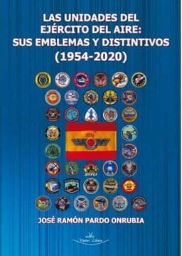 portada Las Unidades del Ejército del Aire: Sus Emblemas y Distintivos: (1954-2020) (in Spanish)