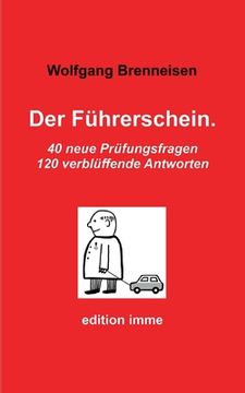 portada Der Führerschein.: 40 neue Prüfungsfragen, 120 verblüffende Antworten (in German)